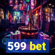 599 bet